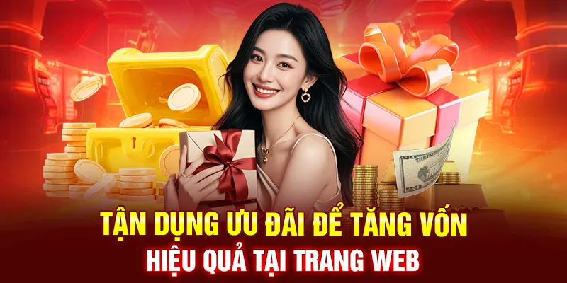 Tận dụng ưu đãi để tăng vốn hiệu quả tại trang web